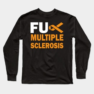 f*ck Multiple Sclerosis Long Sleeve T-Shirt